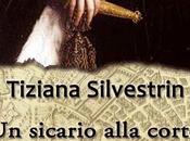 [Segnalazione] sicario alla corte Gonzaga Tiziana Silvestrin