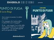 Diábolo Edizioni presenta: “Punto fuga” Lucia Biagi