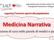 MEDICINA NARRATIVA, relazione cura nelle parole medici pazienti, della Lega italiana lotta contro tumori Rovereto Valgarrina, novembre 2014