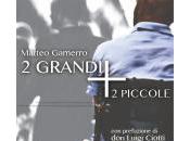 GRANDI PICCOLE Matteo Gamerro