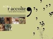 L’arte “r’accolta” dalle fondazioni bancarie