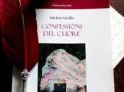 “Confessioni cuore” Michela Salzillo: amore, disinganno, rabbia, delusione, cinismo consapevole