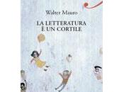 LETTERATURA CORTILE Walter Mauro