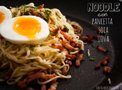 Noodle pancetta, soia uova