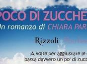 Anteprima, segnalazione intervista all'autrice romanzo fenomeno dell'anno 2014, "con poco zucchero" chiara parenti cura rhoma