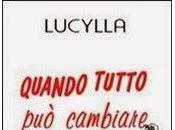 QUANDO TUTTO PUO' CAMBIARE Lucylla