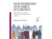 possiamo dirci ecumenici/Brunetto Salvarani/ Gabrielli editore/Il libro week-end