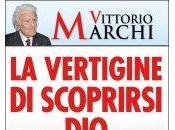 Vertigine Scoprirsi Dio. Libro Vittorio Marchi