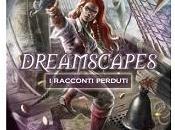 Nuove Uscite “Dreamscapes racconti perduti Volume dell Edizioni