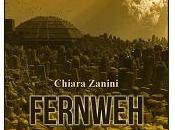 Nuove Uscite “Fernweh” Chiara Zanini