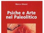 Psiche Arte Paleolitico. Libro Marco Ghezzi