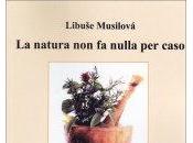 Natura Nulla Caso. Libro Libuse Musilovà