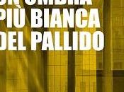 Nuove Uscite “Un’ombra bianca pallido” Michele Giocondi