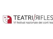 CATANIA: TEATRI RIFLESSI Festival Nazionale Corti teatrali confronto culturale tutti studenti
