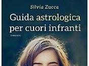 Anteprima: "GUIDA ASTROLOGICA CUORI INFRANTI" Silvia Zucca