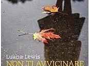Anteprima: "NON AVVICINARE" Luana Lewis.