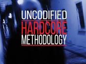 UNCODIFIED, Hardcore Methodology