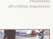 Vite violente Psicoanalisi crimine organizzato, Giovanni Starace, Donzelli, 2015