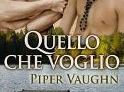 Recensione: "QUELLO VOGLIO" Piper Vaughn.