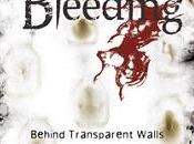 Bleeding Behind Transparent Walls