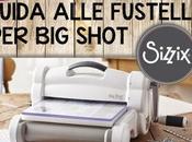 Guida alle fustelle Shot Sizzix Video tutorial