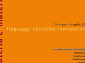 mostra “Materia materiali: linguaggi, tecniche innovazioni” allo Spazio MADE4ART