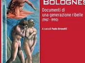 L'eresia bolognese Documenti generazione ribelle (1967 1990)