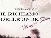 Anteprima: RICHIAMO DELLE ONDE: STRANGER TOWN" Francesca Borrione.