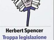 Troppa legislazione Herbert Spencer