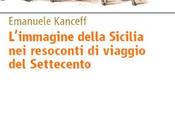 SICILIA SULLE ROTTE GRAND TOUR Emanuele Kanceff L’immagine della Sicilia resoconti viaggio Settecento