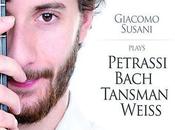 Recensione Giacomo Susani plays Petrassi Bach Tansman Weiss, Stradivarius 2015