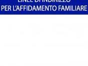 LINEE GUIDA L’AFFIDAMENTO FAMILIARE Minori.it, 2012
