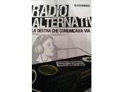 Alessandro Alberti, &quot;Radio alternative. destra comunicava etere&amp;quot;