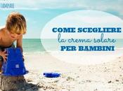 Come scegliere creme solari bambini: mini guida!