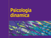 GHERARDO AMADEI, DONATELLA CAVANNA, GIULIO CESARE ZAVATTINI, Psicologia dinamica, Mulino