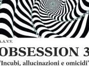 Obsession Incubi, allucinazioni omicidi. chiude trilogia racconti tema cura Lorenzo Spurio