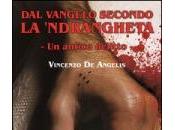 Novità: vangelo secondo 'ndrangheta Vincenzo Angelis