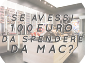 [tag] avessi 100€ spendere M.A.C!?