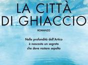 Anteprima: CITTÀ GHIACCIO" James Rollins.