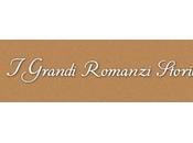 Anteprima: GRANDI ROMANZI STORICI Agosto!