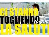 stanno tagliando salute!