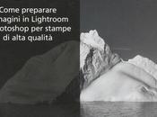 stampa digitale: come preparare immagini Lightroom Photoshop stampe alta qualità