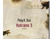 Vulcano Philip Dick