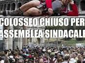 Colosseo chiuso assemblea sindacale: nozze fichi secchi sono ridicole!