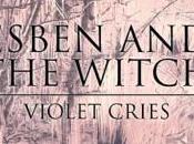 Esben Witch Violet Cries