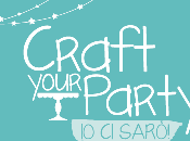 Craft Your Party sarò!}
