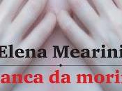 SEGNALAZIONE Bianca morire Elena Mearini