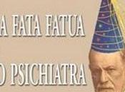 fata fatua psichiatra, Claudio Roncarati, cura Lucietta Frisa (Cfr Editore Alpes). Intervento Nunzio Festa