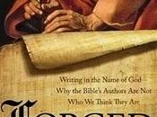 «Contraffatti: Scrivere nome Perché autori della Bibbia sono crediamo siano». nuovo libro Bart Ehrman