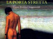 UMBERTO CURI, porta stretta. Come diventare maggiorenni, Bollati Boringhieri, 2015